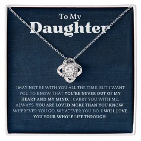 To My Daughter necklace, I Carry You With Me Love Knot necklace, Gift for Daughter